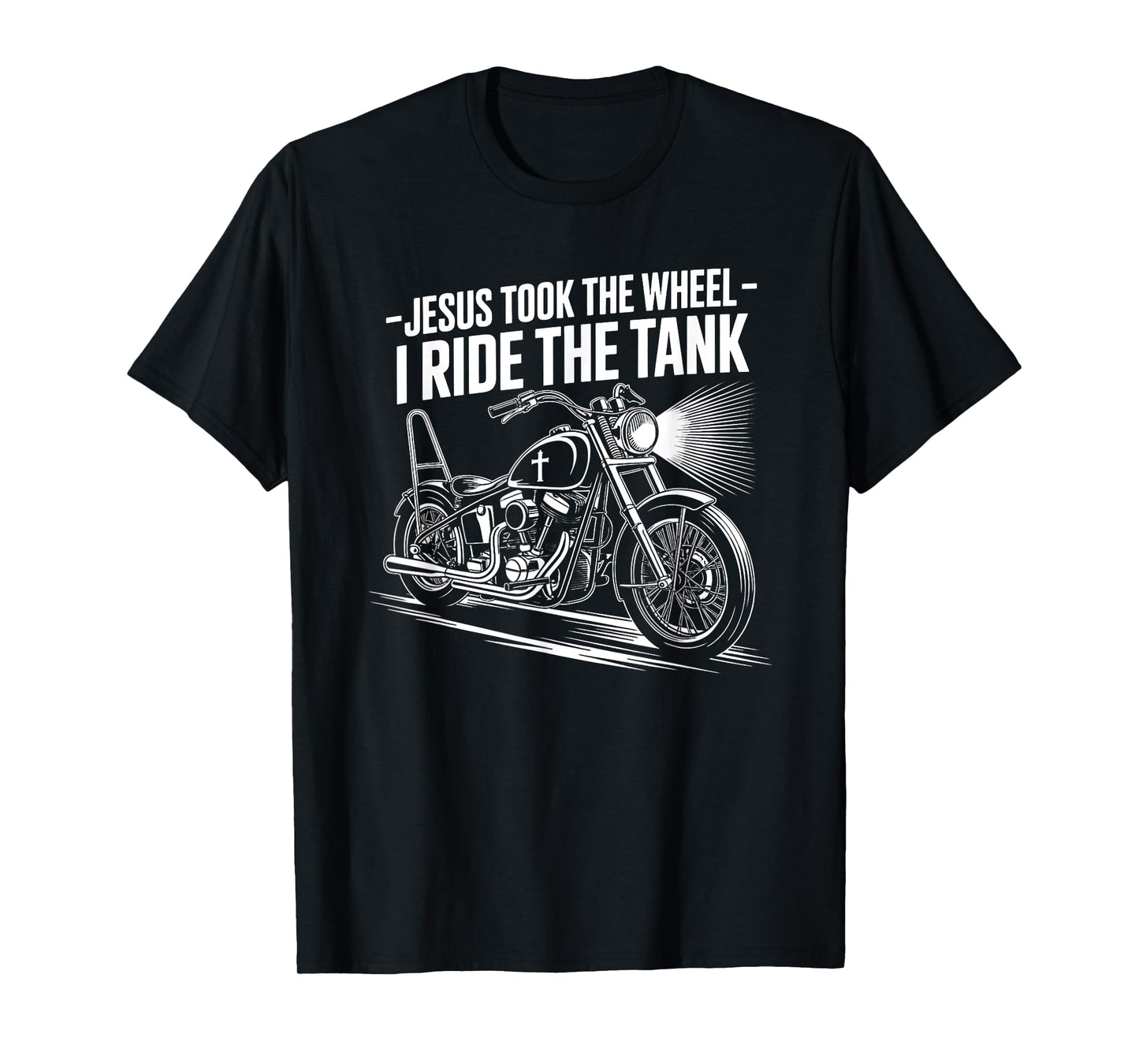 Jesus Took The Wheel I Ride The Tank T-Shirt