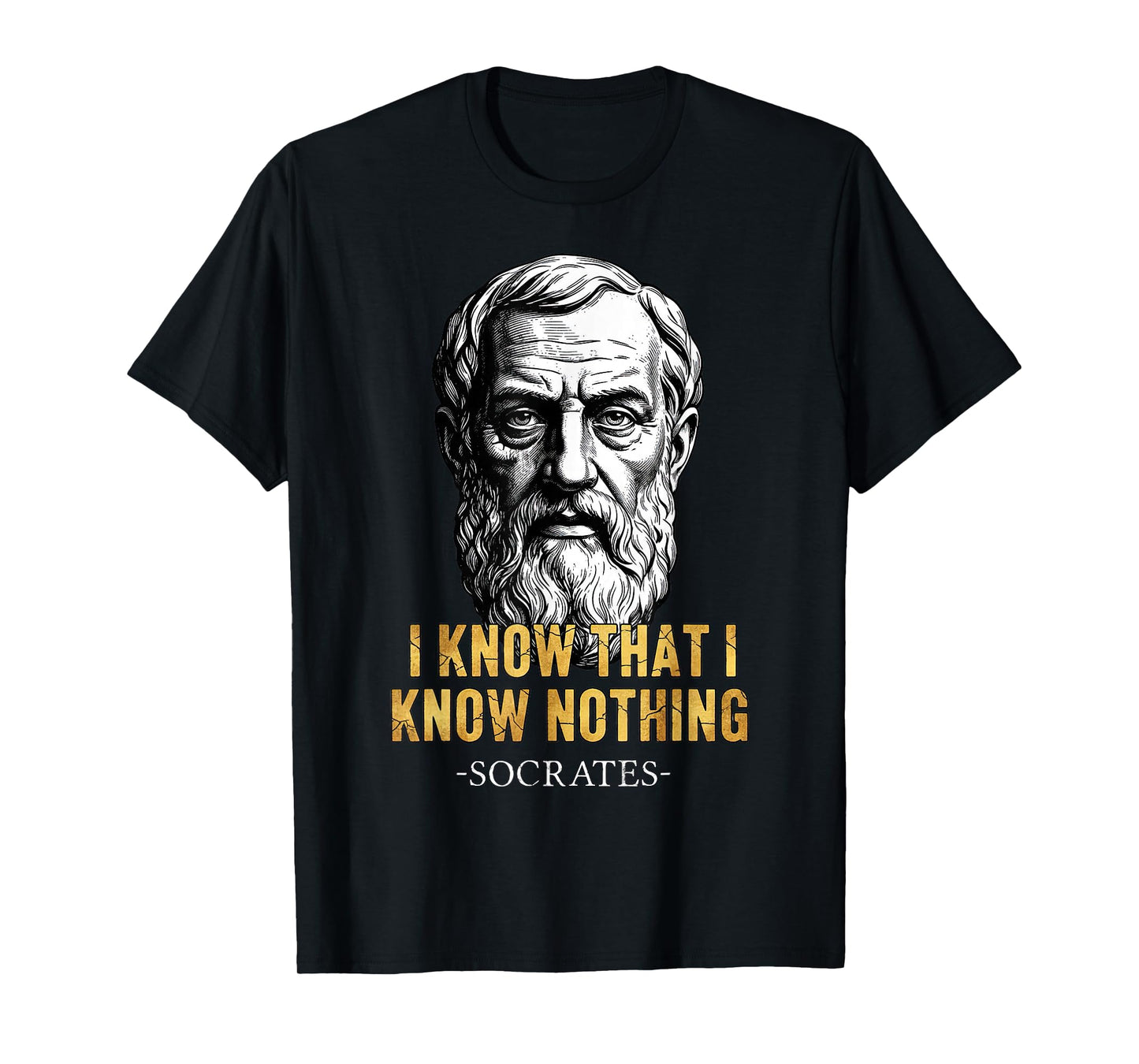 I Know That I Know Nothing Socrates Quote Philosophy T-Shirt