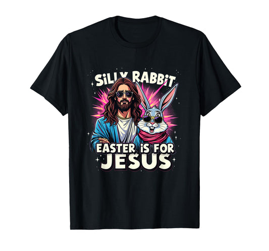 Easter Jesus Silly Rabbit Christian Faith Easter Day Costume T-Shirt