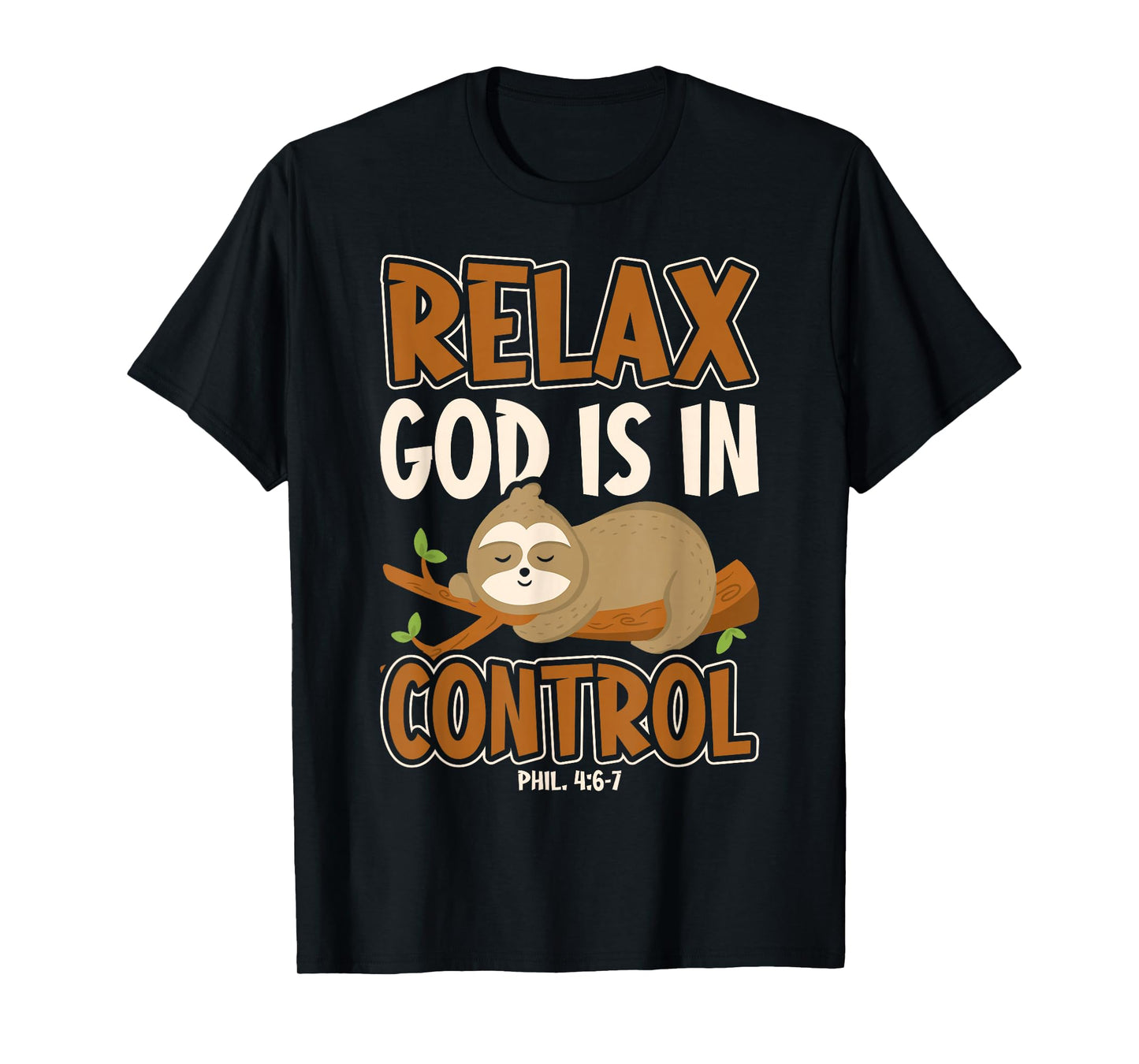 Relax God Is In Control Christian Bible Quote Sloth T-Shirt