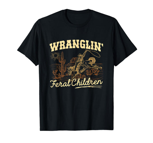 Wrangling Feral Children Quote Humor Cowboy Kids Boys Retro T-Shirt