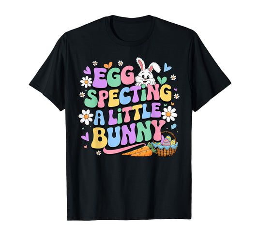 Pregnancy Announcement Egg Specting A Little Bunny Easter T-Shirt