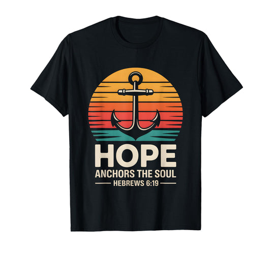 Hope Anchors The Soul Hebrews 6:19 Christian Bible Verse T-Shirt