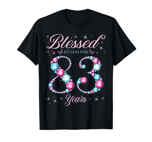 Blessed By God For 83 Years Old 83rd Birthday Woman Queen T-Shirt