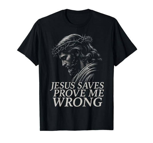 HUGvyn Jesus Saves, Prove Me Wrong Christian Faith Patriotic T-Shirt