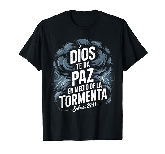 Dios Te Da Paz en Medio de la Tormenta – Salmos 29:11 T-Shirt