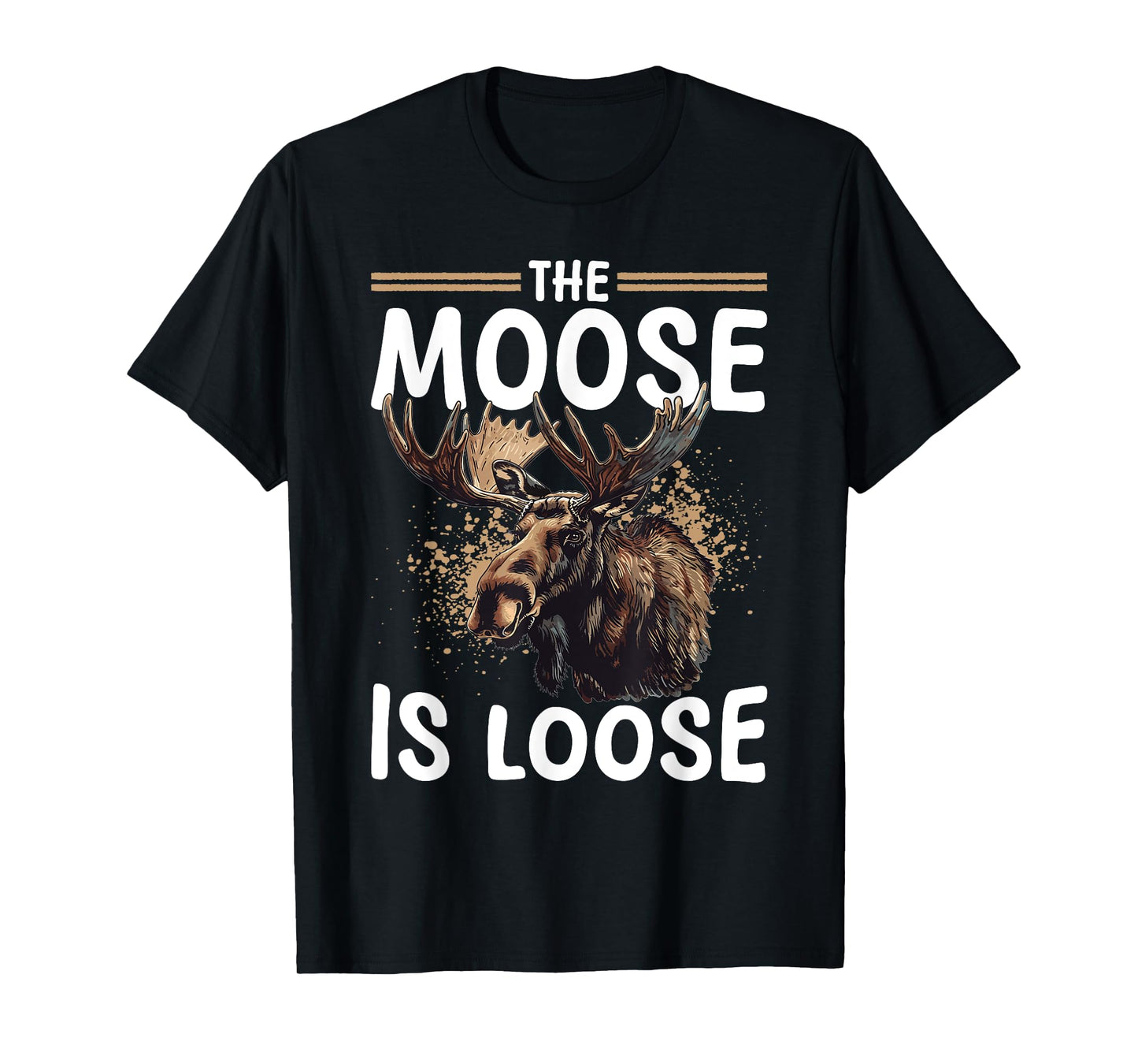 Funny Moose Animal The Moose Is Loose T-Shirt