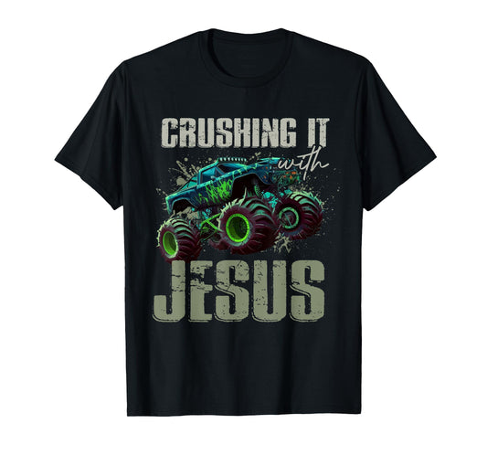 Crushing It With Jesus Shirt - Christian Monster Truck Jesus T-Shirt