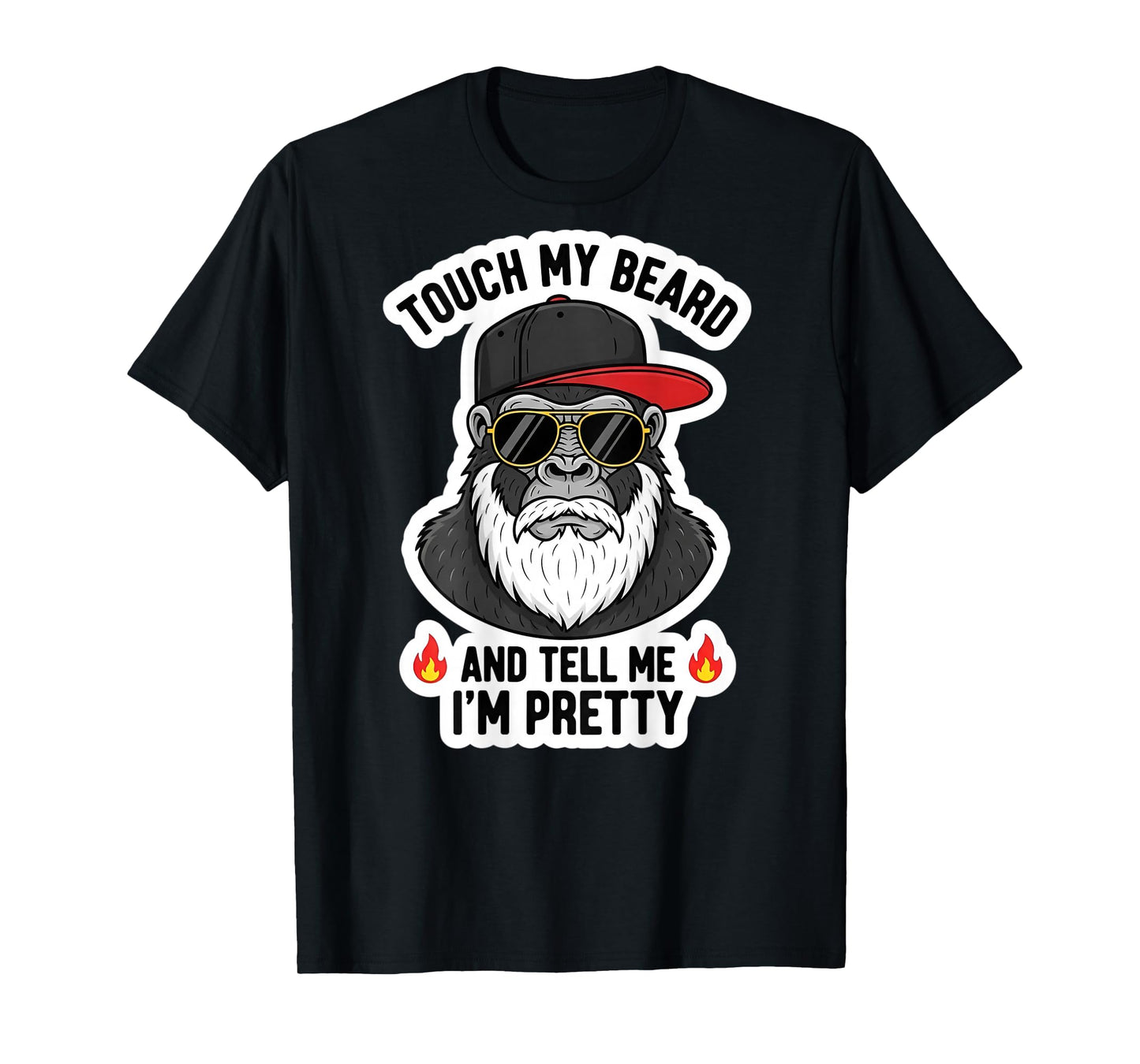 Touch My Beard and Tell Me I'm Pretty Funny Monkey T-Shirt