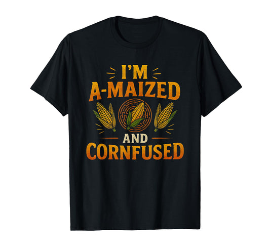 Funyn Corn Maze Pun I'm A-Maized And Cornfused T-Shirt
