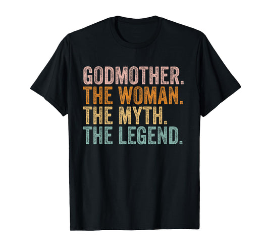 Godmother The Woman Myth Legend Funny Grandma Mothers Day T-Shirt