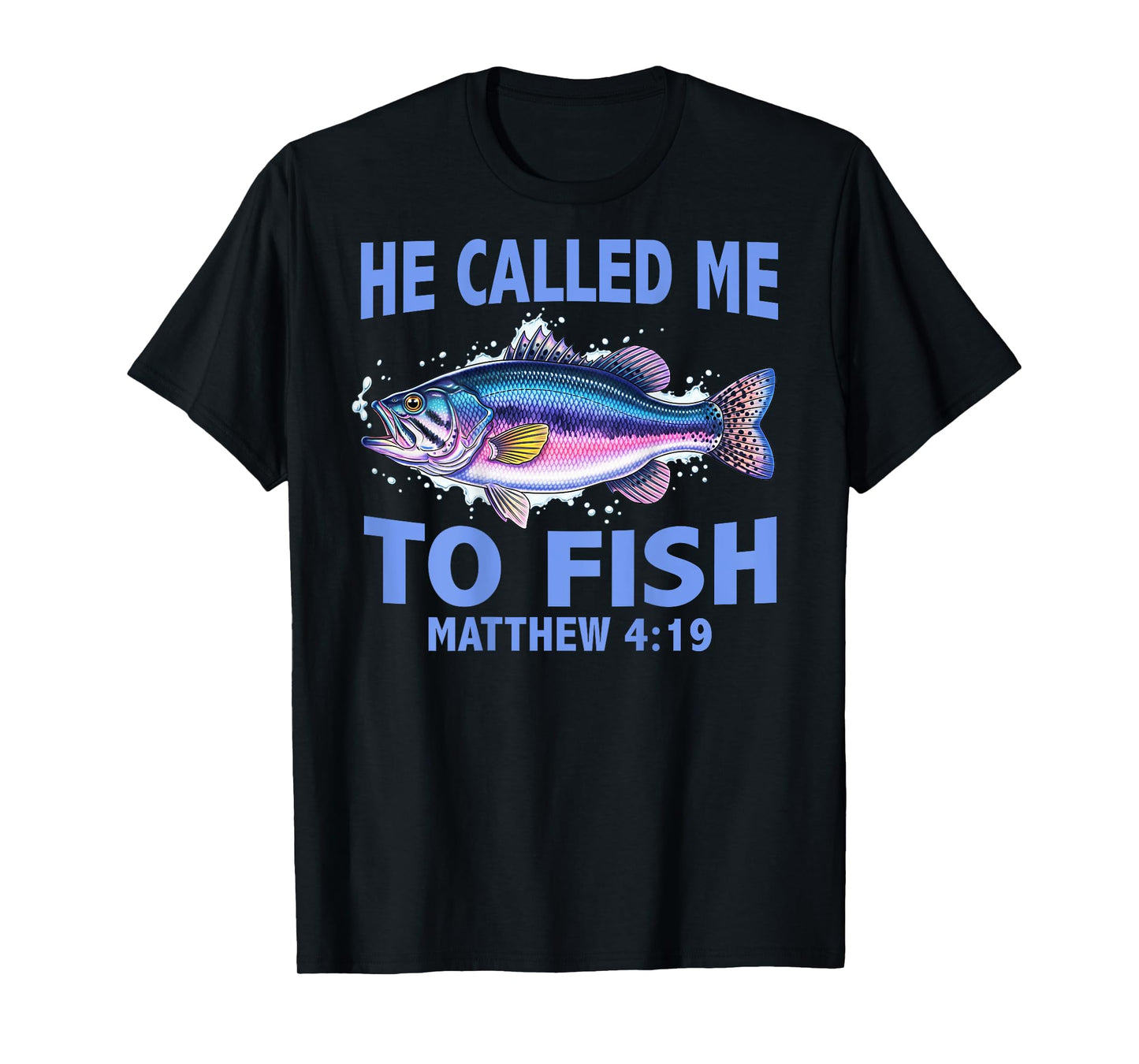 ON Back - Fishing License Heaven Issued He Called Me to Fish T-Shirt