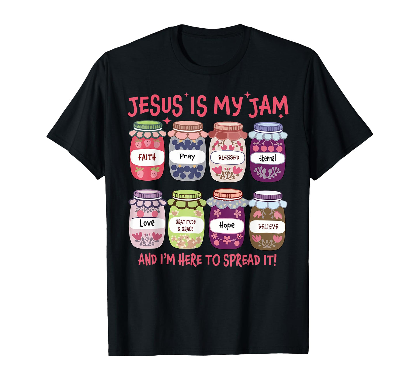 Jesus is My Jam I'm Here to Spread It Christian Faith God T-Shirt