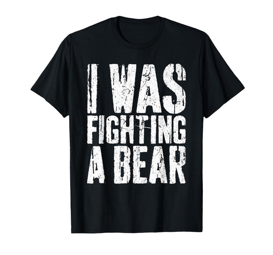 I Was Fighting A Bear Shirt Funny Surgery Get Well Soon T-Shirt