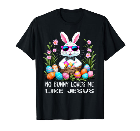 No Bunny Loves Me Like Jesus Cute Easter Christian T-Shirt