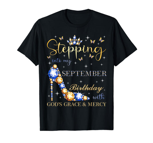 Stepping Into My September Birthday With God's Grace T-Shirt