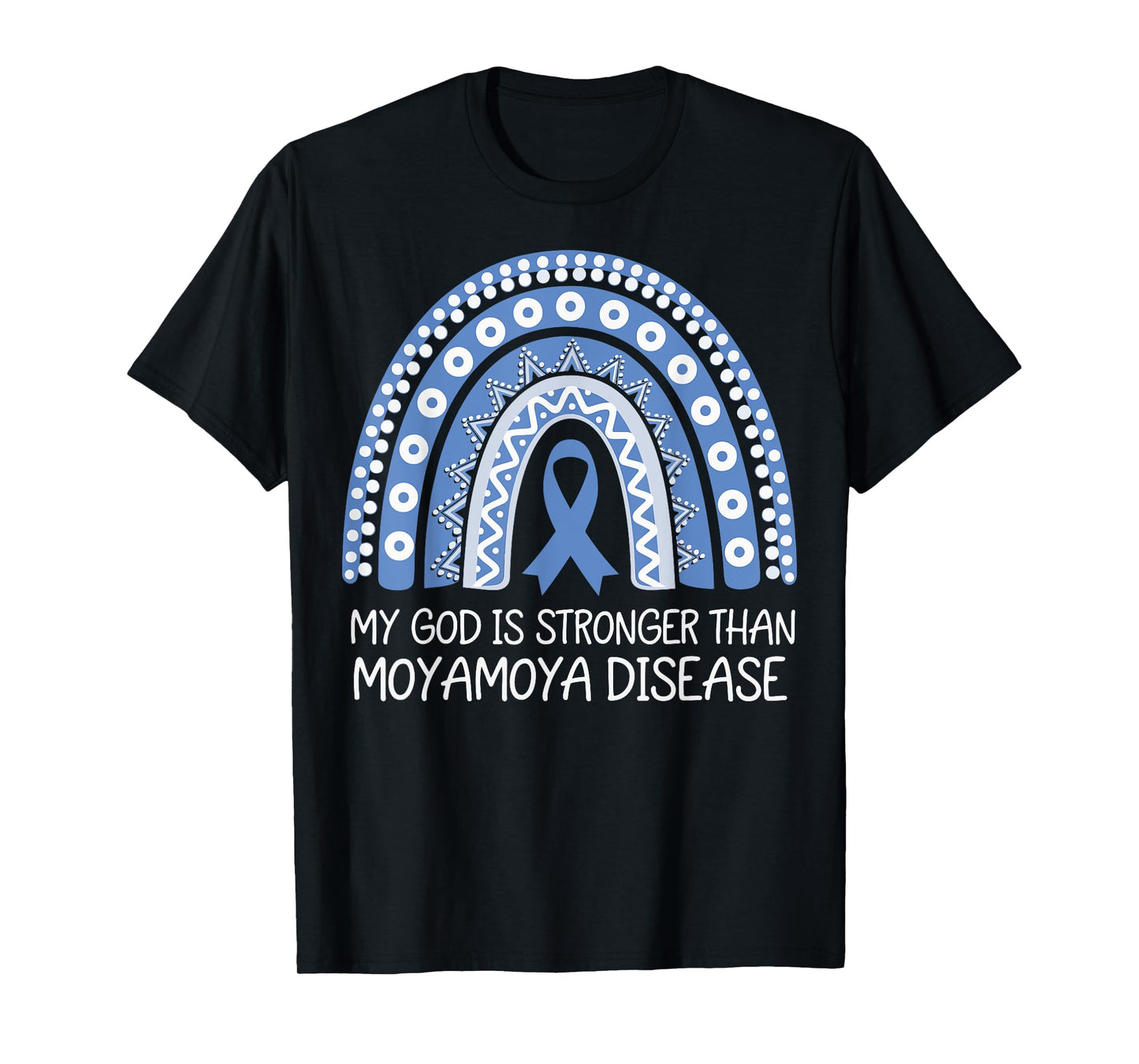 My God Is Stronger Than Moyamoya Disease T-Shirt