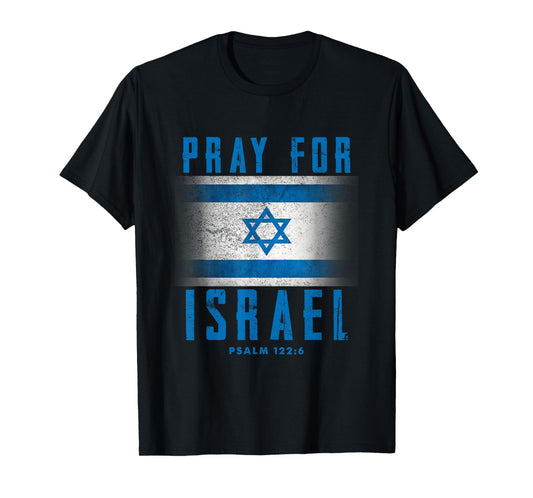 Pray for Israel Psalm 122 6 Israel Flag T-Shirt