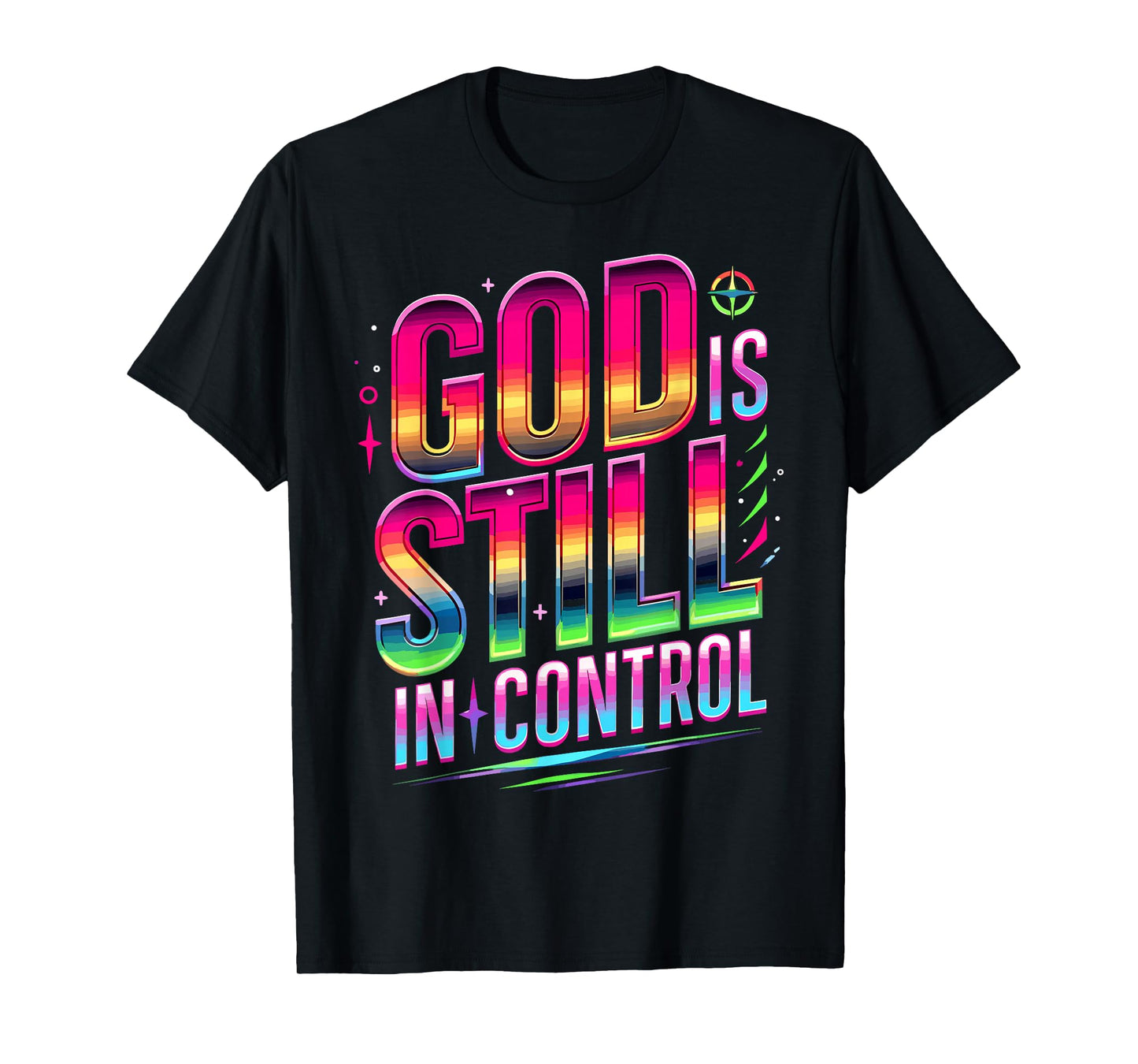 God Is Still In Control Christian Faith T-Shirt