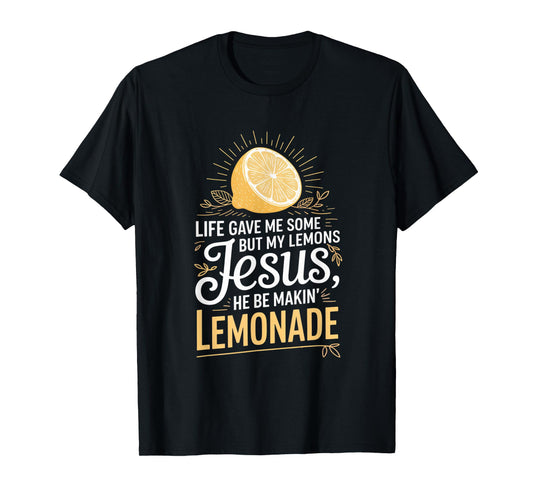 Life Lemons Jesus Lemonade Funny Christian Rustic Faith T-Shirt