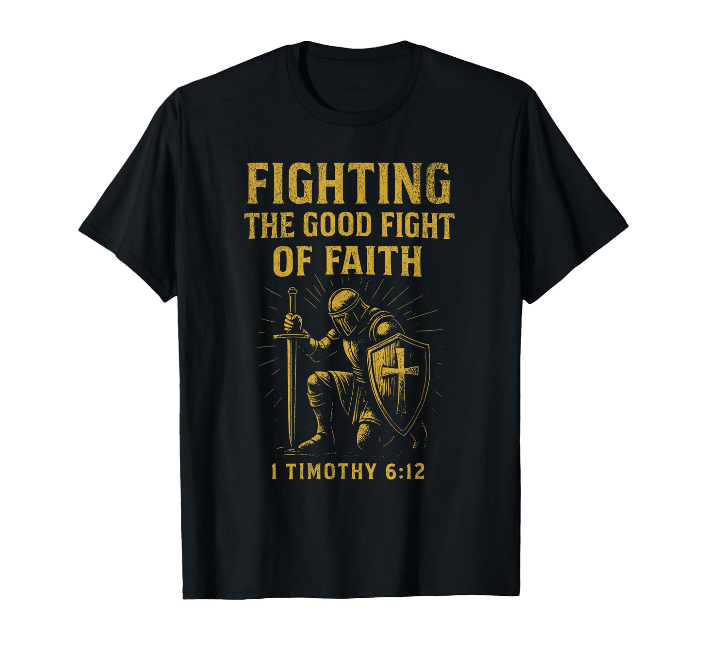 Fighting the Good Fight of Faith Christian T-Shirt