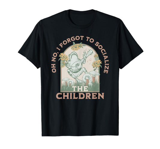 Oh No I Forgot To Socialize The Children Funny Homeschool T-Shirt