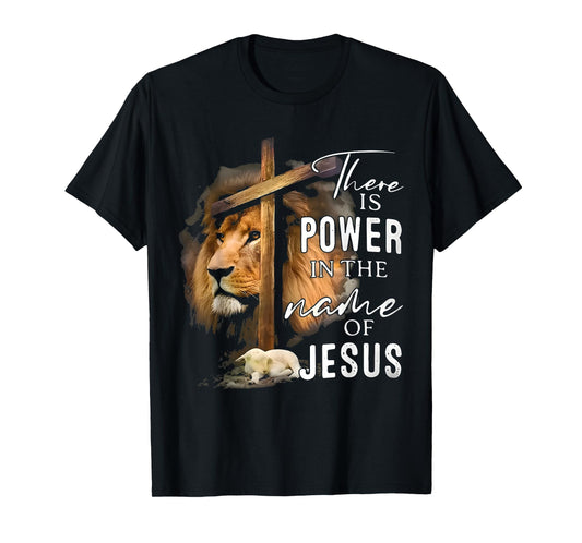 There is Power in the Name Jesus Faith Lion Christian Christ T-Shirt
