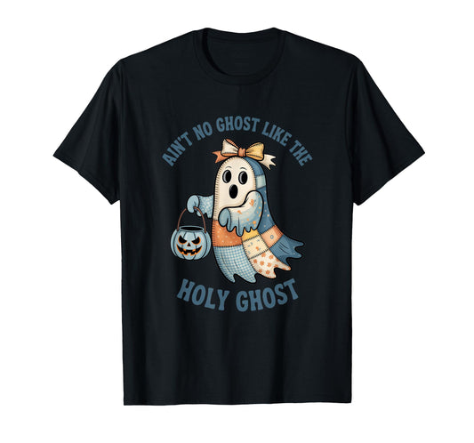 Ain't No Ghost Like The Holy Ghost Halloween Cute T-Shirt