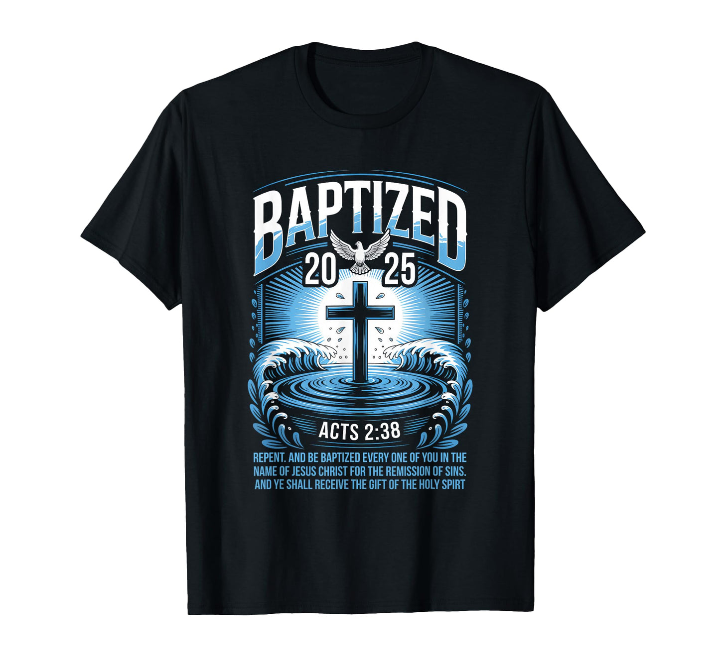 Baptized in 2025 Catholic Bible Verse for Christian Baptism T-Shirt