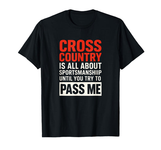 Cross Country - Funny Competitive Running Quote T-Shirt