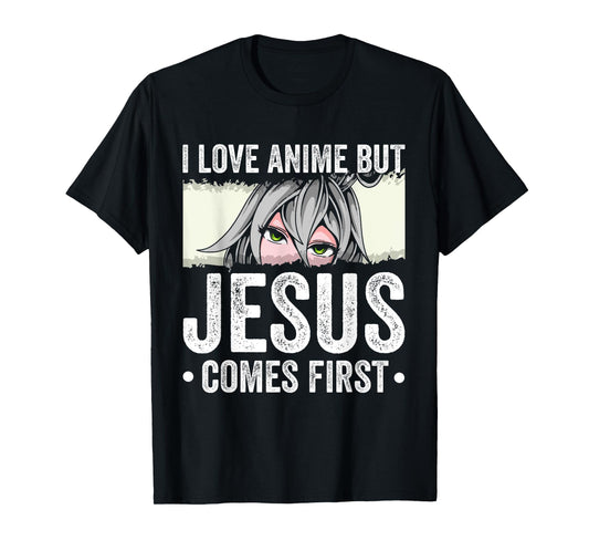 I Love Anime BUT Jesus Comes First Anime Jesus Faith T-Shirt