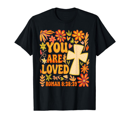 Christian Faith Jesus God Lover Religious You Are So Loved T-Shirt