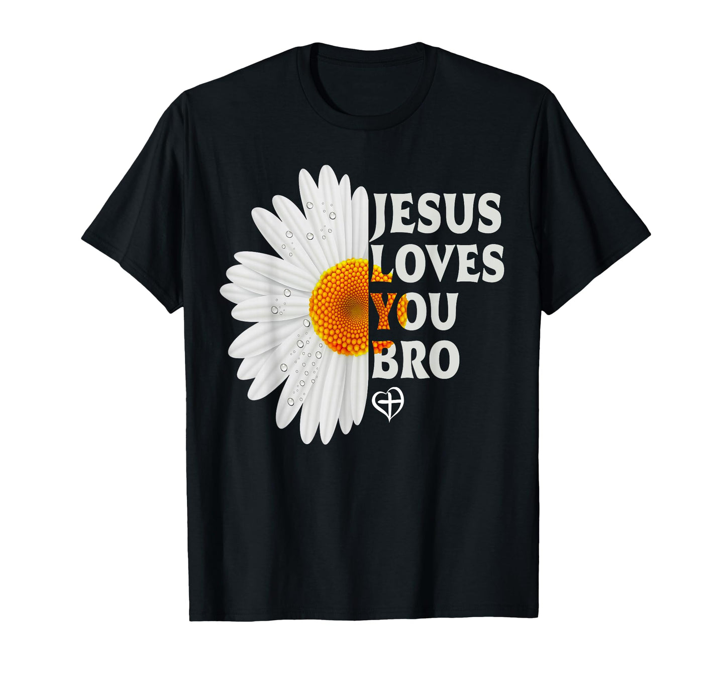 Jesus Loves You Bro Christian Cross God Faith Bible Pray T-Shirt