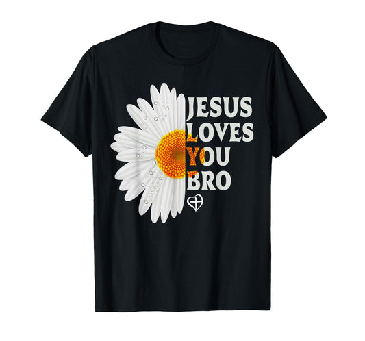 Jesus Loves You Bro Christian Cross God Faith Bible Pray T-Shirt