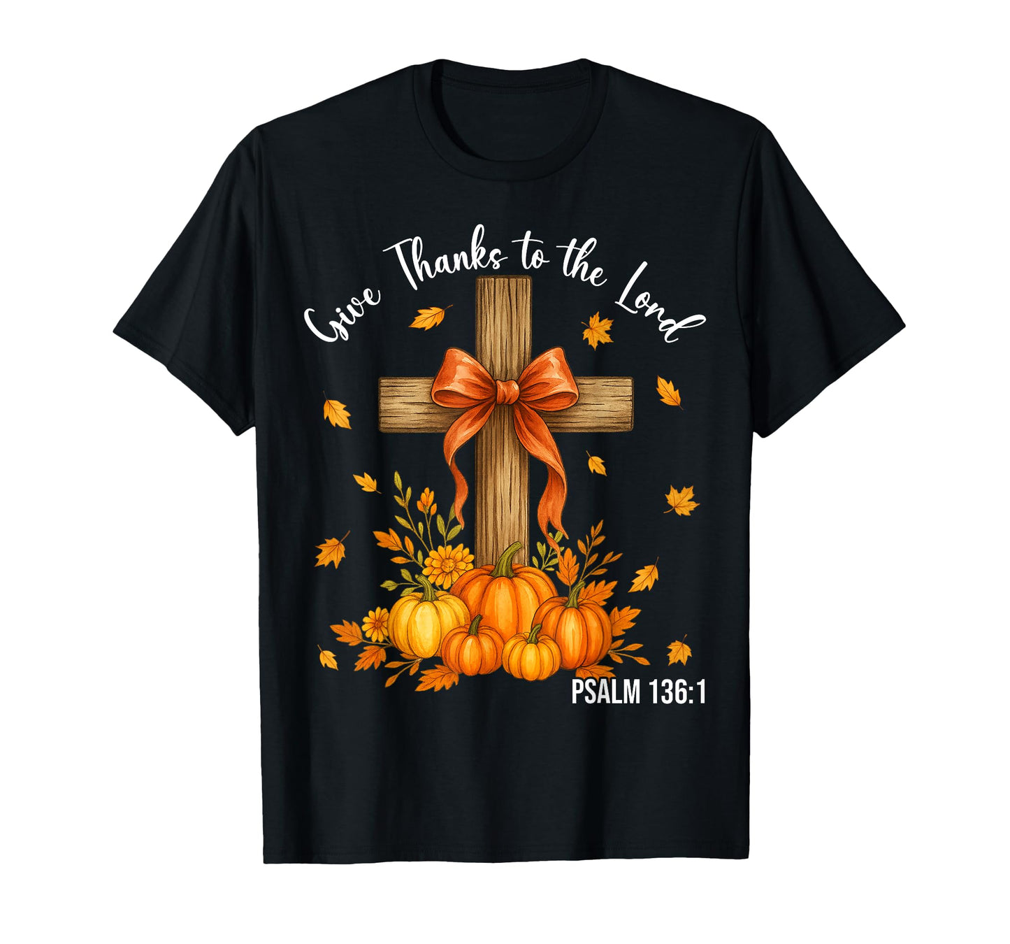 Give Thanks to The Lord Cross Christian Thanksgiving Fall T-Shirt