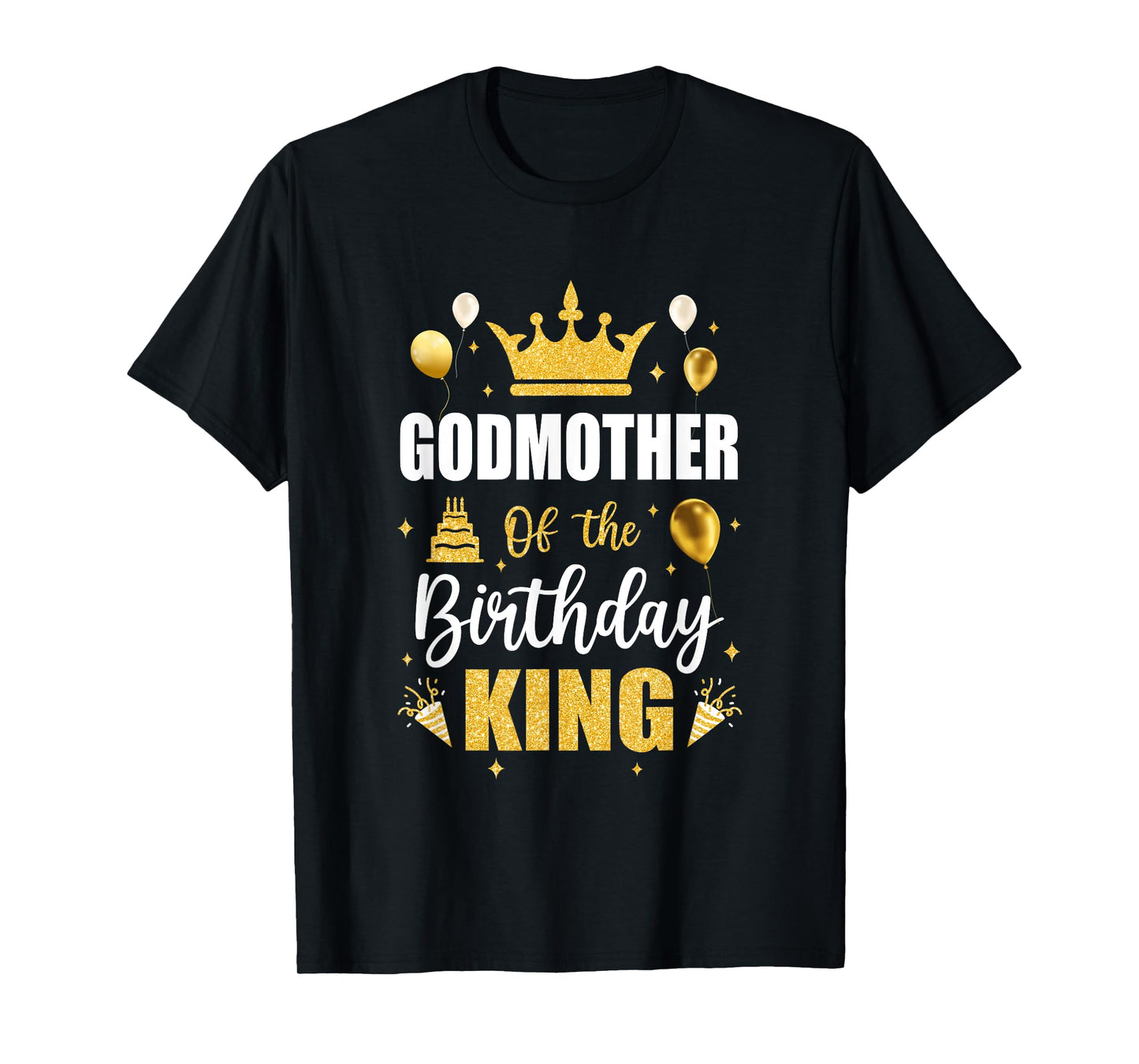 Godmother Of The Birthday King Boys Men Bday Party For Him T-Shirt
