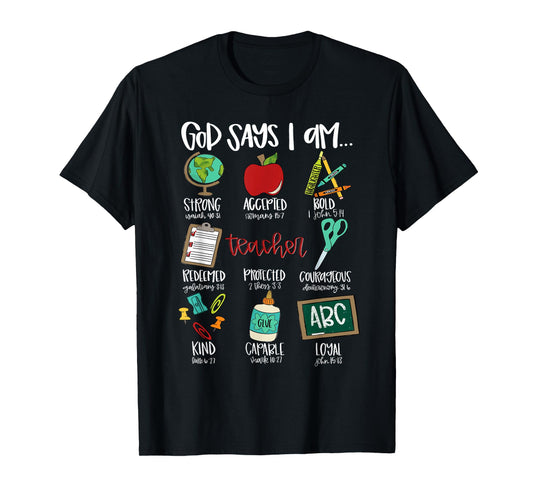 God Says I Am... Teacher First Day Of School Back To School T-Shirt