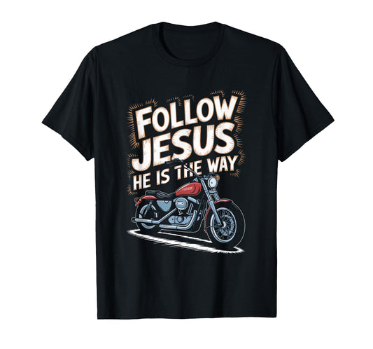 Follow Jesus Motorcycle Faith Design T-Shirt