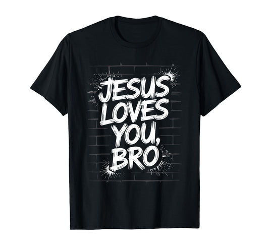 Jesus Loves You Bro Street Art Style Faith Message Christian T-Shirt