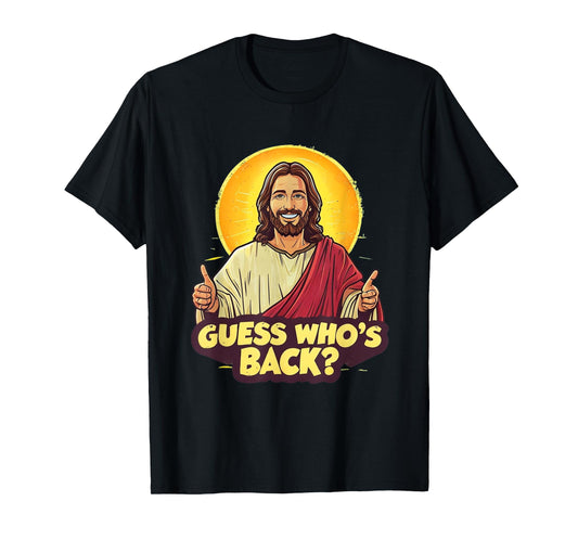 Easter Guess Whos Back Jesus Funny Religious Men Women Kids T-Shirt