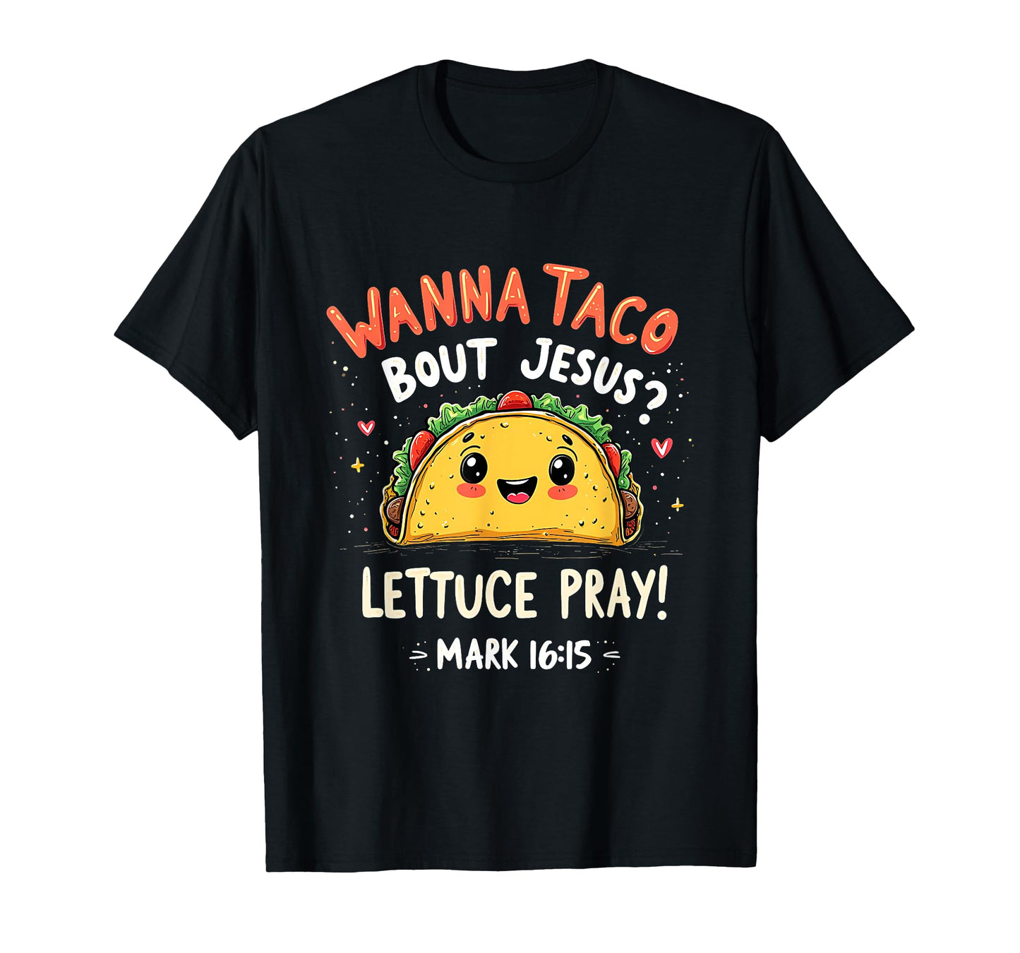 Taco Bout Jesus Lettuce Pray Cute Funny Christian Gift T-Shirt