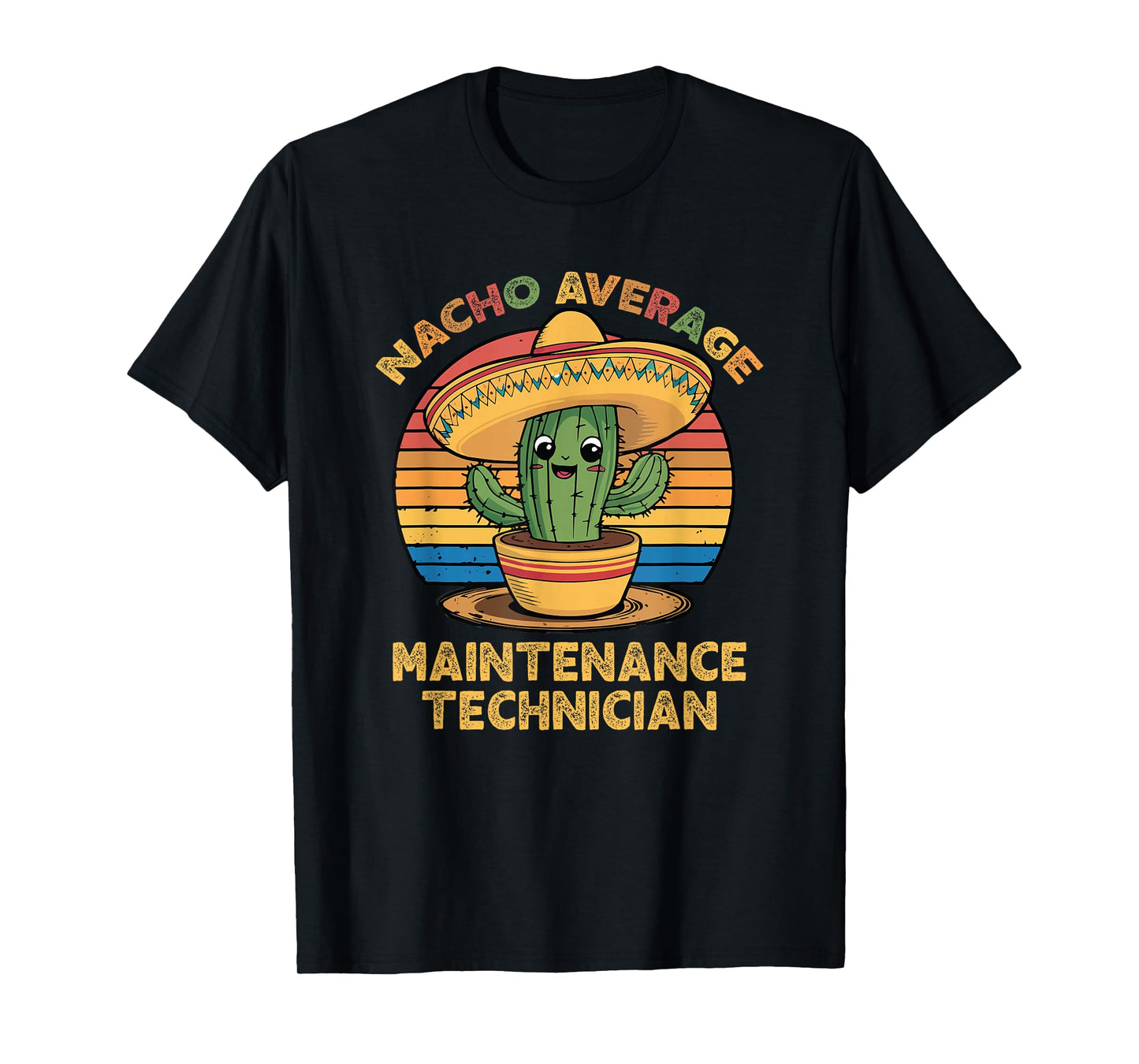 Nacho Average Maintenance Technician Mexican Cinco De Mayo T-Shirt