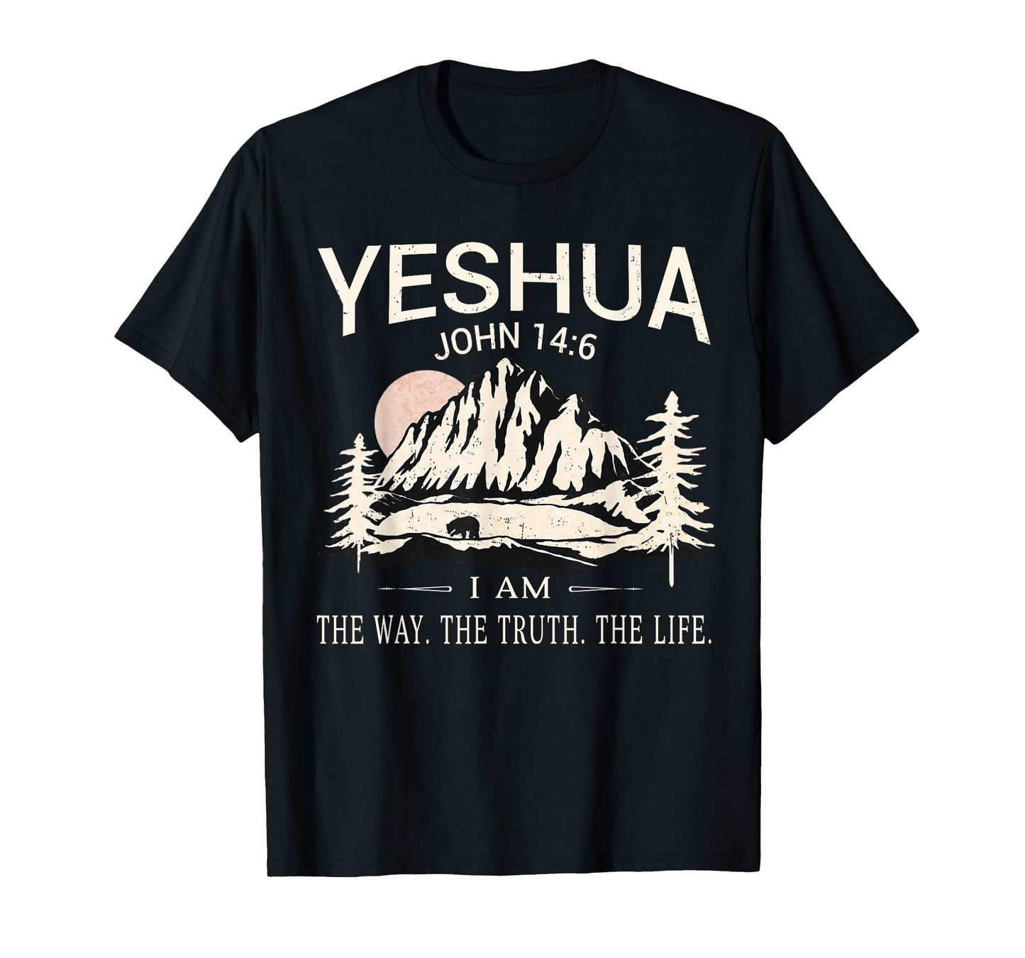 Yeshua Jesus I Am The Way Truth Life Christian Bible T-Shirt