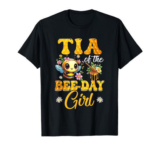Tia Of The Birthday Girl Bee Family Birthday Party T-Shirt