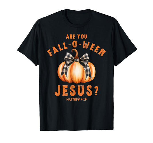 are You Fall-O-Ween Jesus Matthew 4-19 Halloween Pumpkin Bow T-Shirt