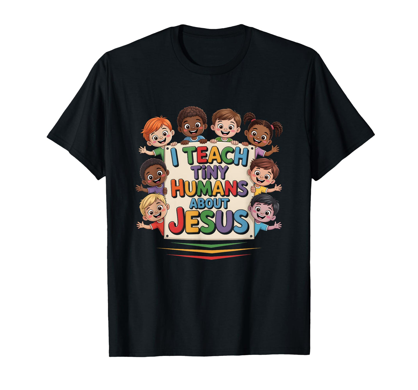 I Teach Tiny Humans About Jesus Colorful Christian Teacher T-Shirt