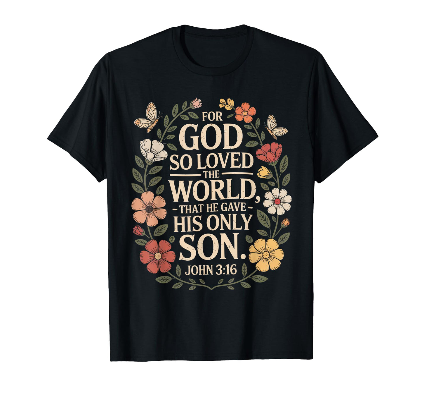 for God So Loved The World Only Son John 3:16 Christian T-Shirt