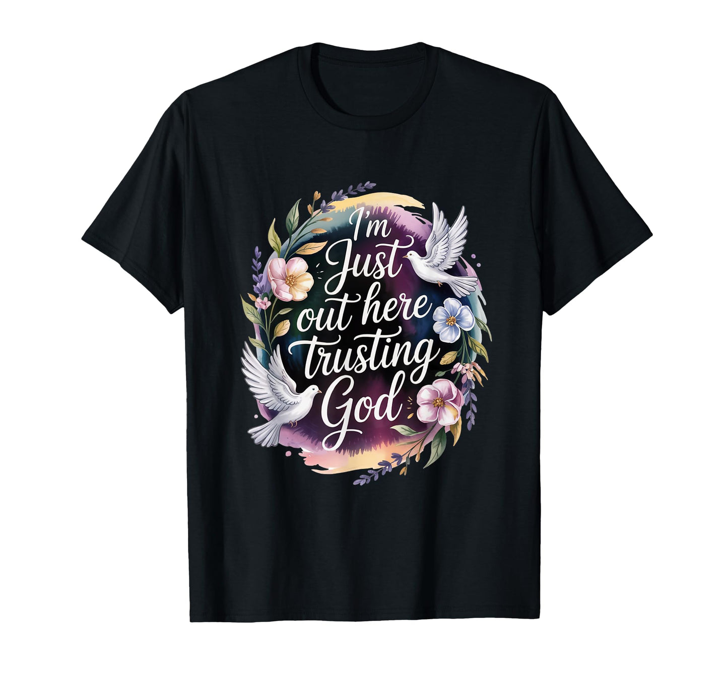I'm just Out here Trusting God Christian Religious Faith T-Shirt
