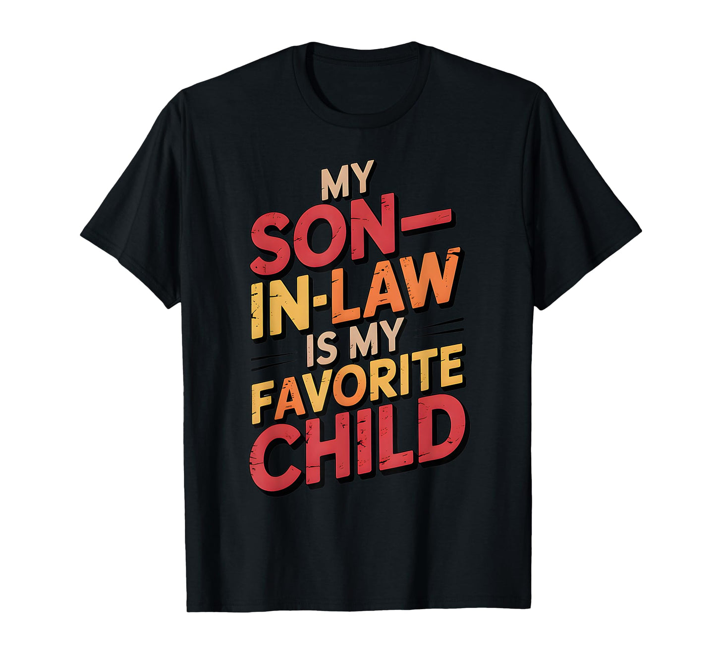 My Son In Law Is My Favorite Child Funny Retro Vintage T-Shirt