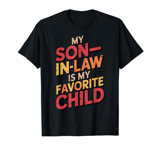 My Son In Law Is My Favorite Child Funny Retro Vintage T-Shirt